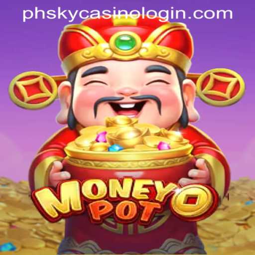 Exploring MoneyPot: The Exciting New Game at PHSKY CASINO LOGIN